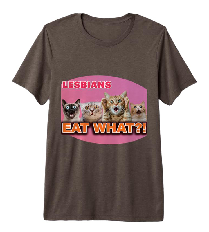 LESBIANS EAT WHAT?! Premium T-Shirt