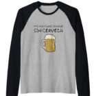 Mi no funcionar sin Cerveza Raglan T-Shirt