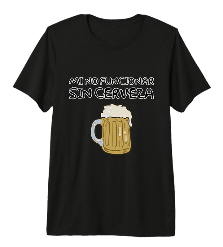 Mi No Funcionar Sin Cerveza Premium T-Shirt