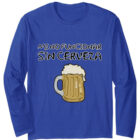 Mi no funcionar sin Cerveza Long Sleeve T-Shirt