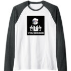 You Missed | Donald Trump Raglan T-Shirt