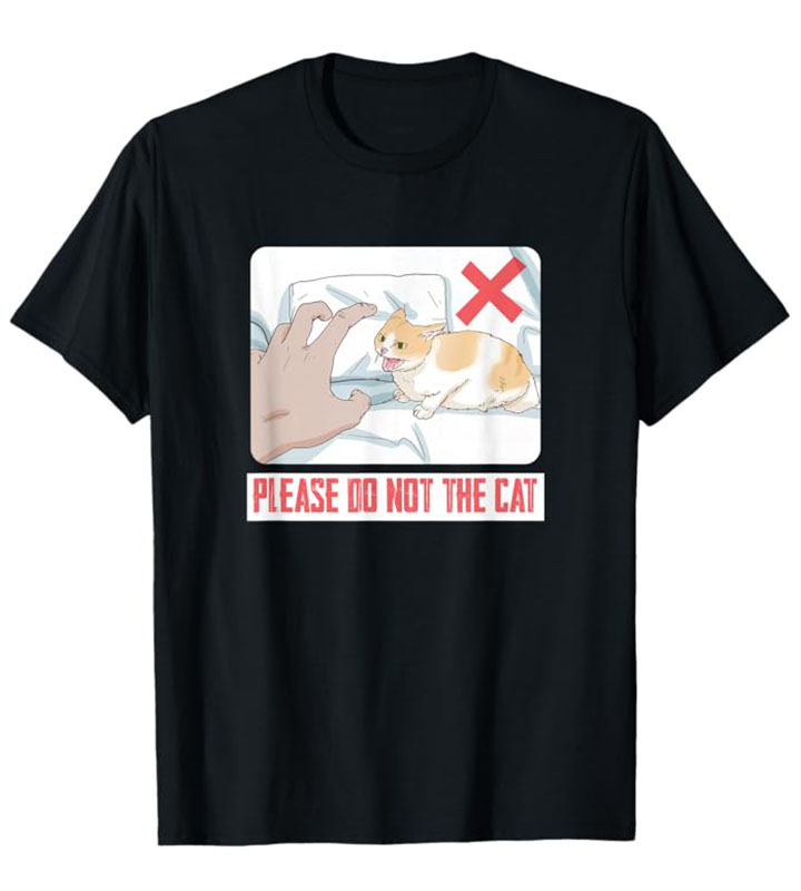 PLEASE DO NOT THE CAT Standard T-Shirt