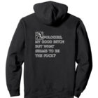 Apologies My Good Bitch Pullover Hoodie