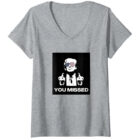 You Missed | Donald Trump V-Neck T-Shirt
