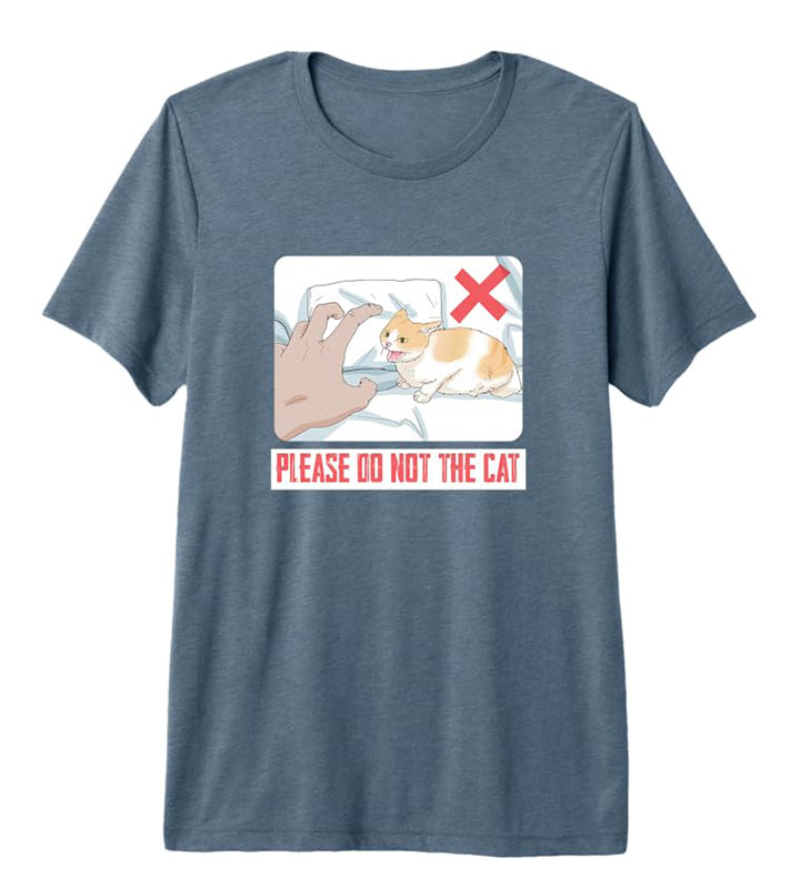 PLEASE DO NOT THE CAT Premium T-Shirt