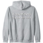 I'm Getting Too Old for this Shit Zip Hoodie